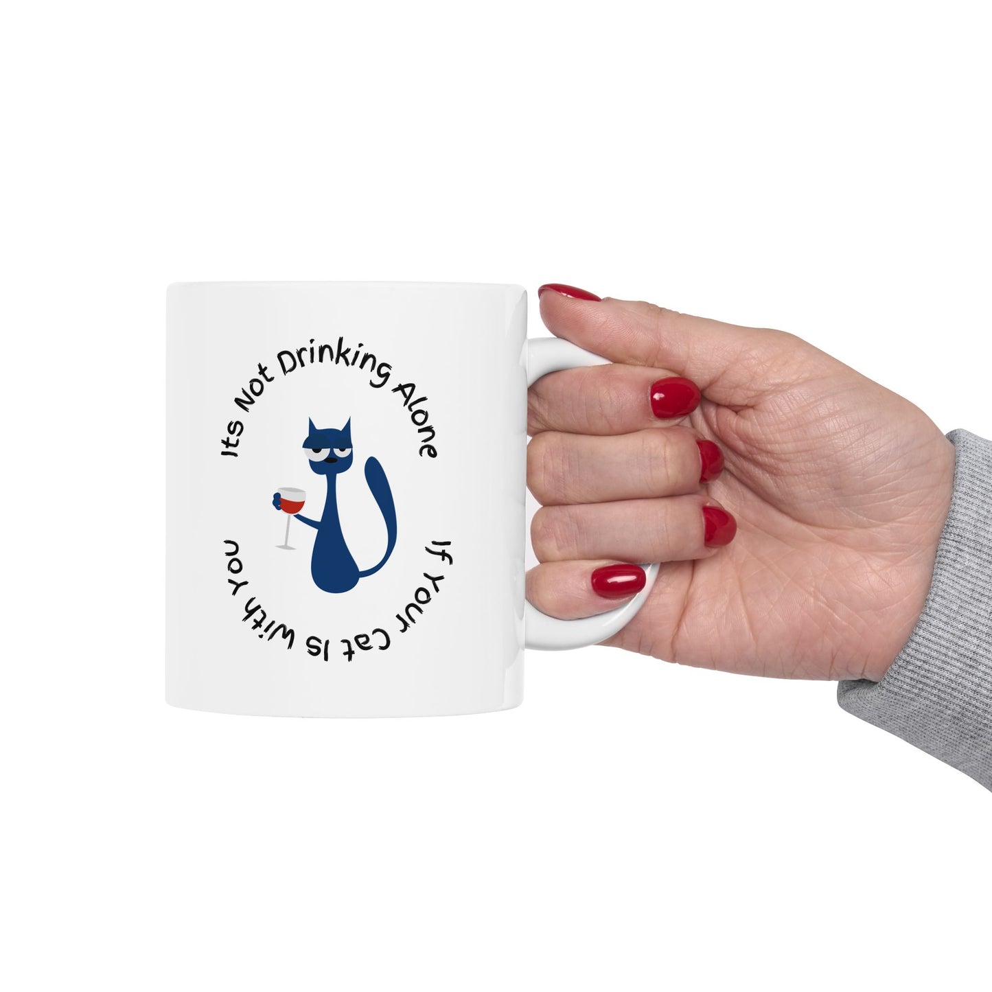 It’s Not Drinking Alone – Cat Lover Mug