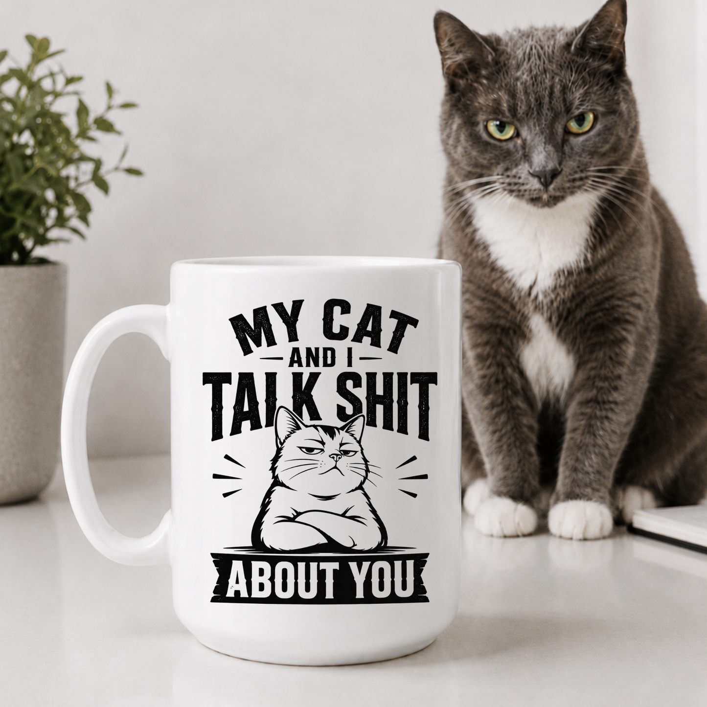 My Cat And I Talk Shit About You Mug