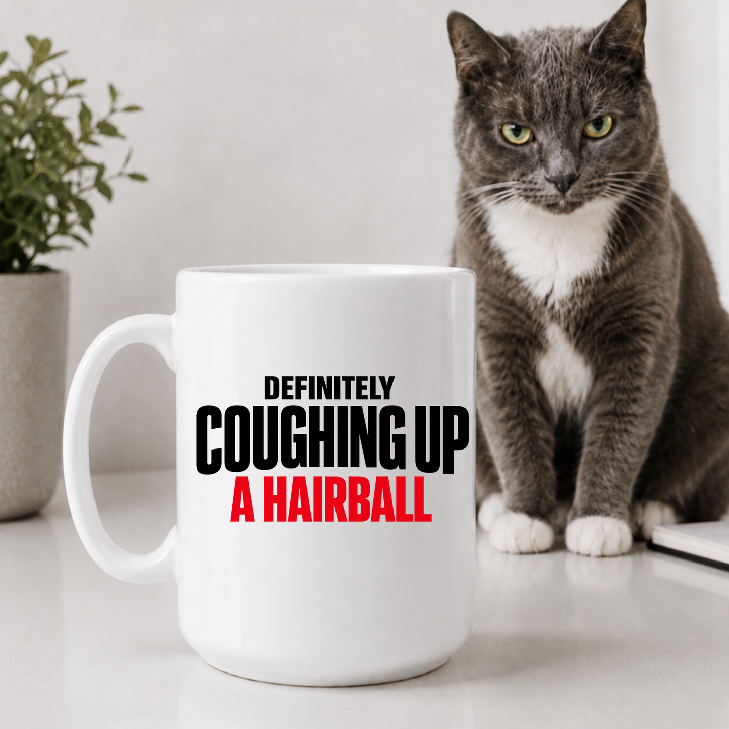 Definitely Coughing Up A Hairball Mug