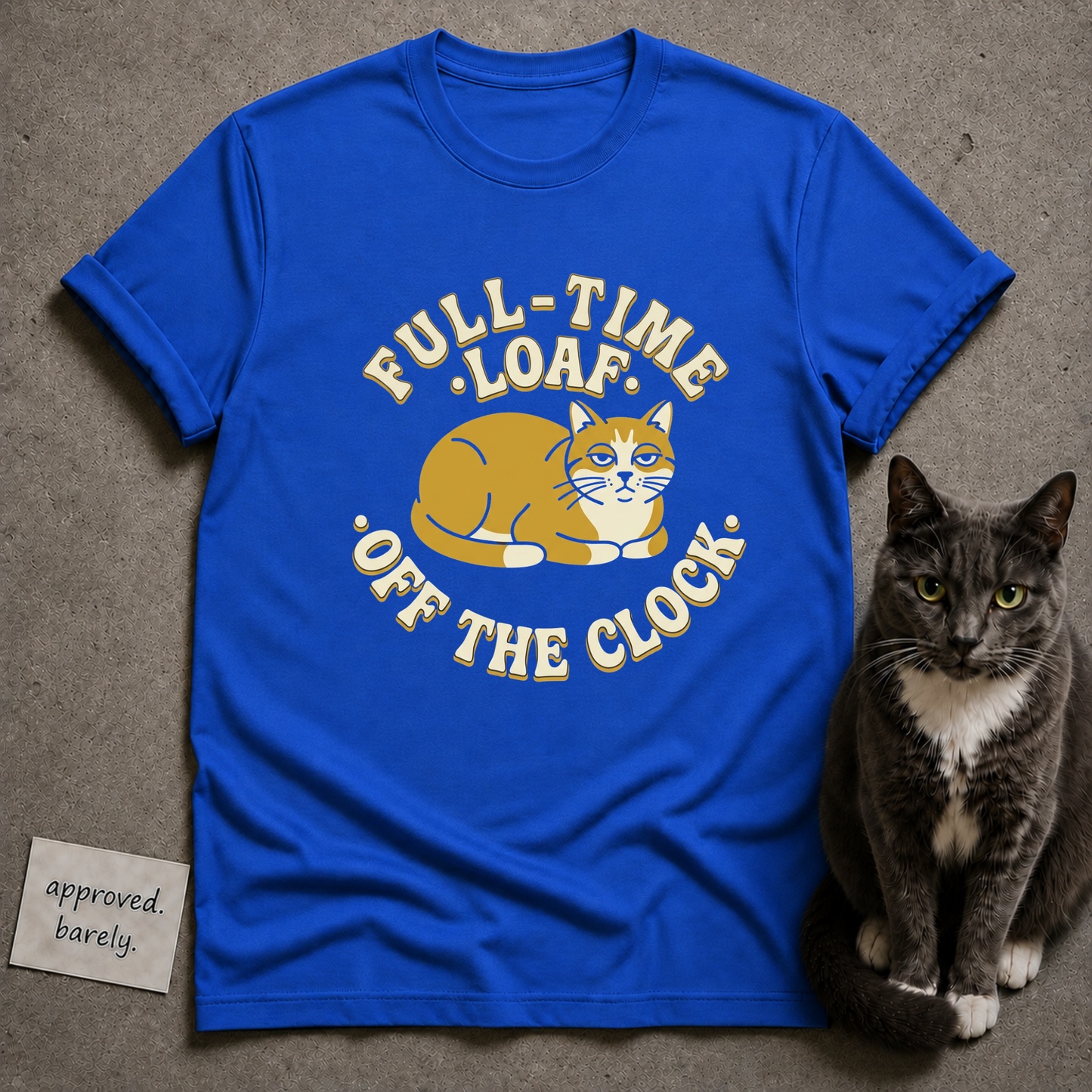 Full-Time Loaf Off The Clock Tee