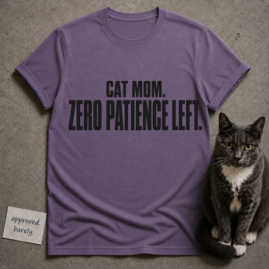 Cat Mom Zero Patience Left Tee