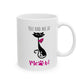You Had Me at Meow Cat Mug