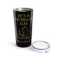 It’s a Brew-tea-ful Day – 20oz Tumbler