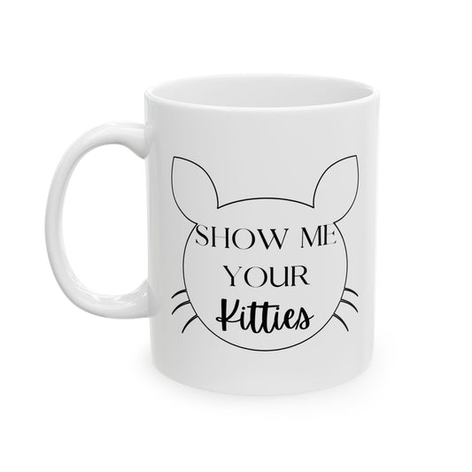Show Me Your Kitties Mug