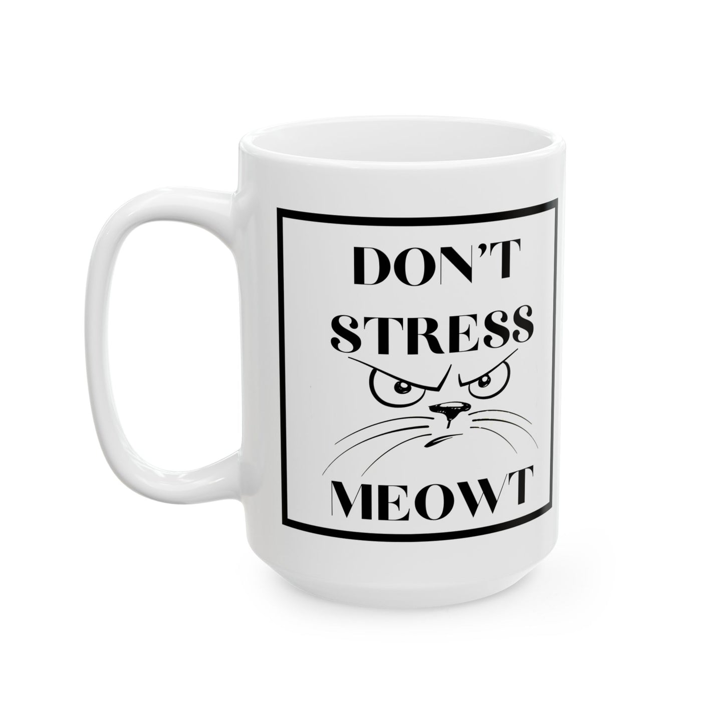 Don’t Stress Meowt Mug