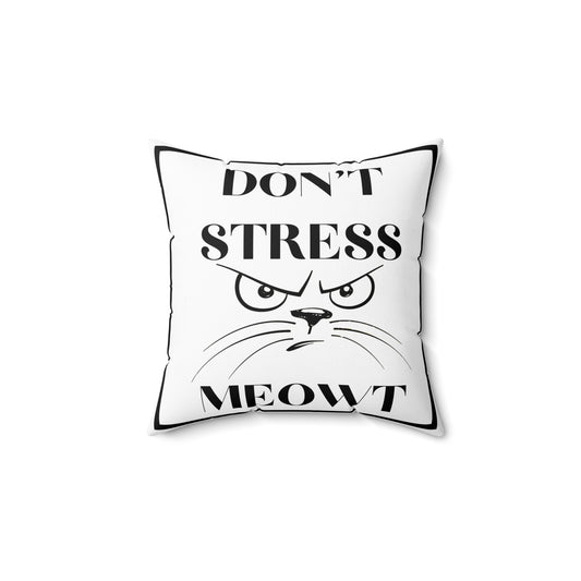 Don't Stress Meowt Square Pillow