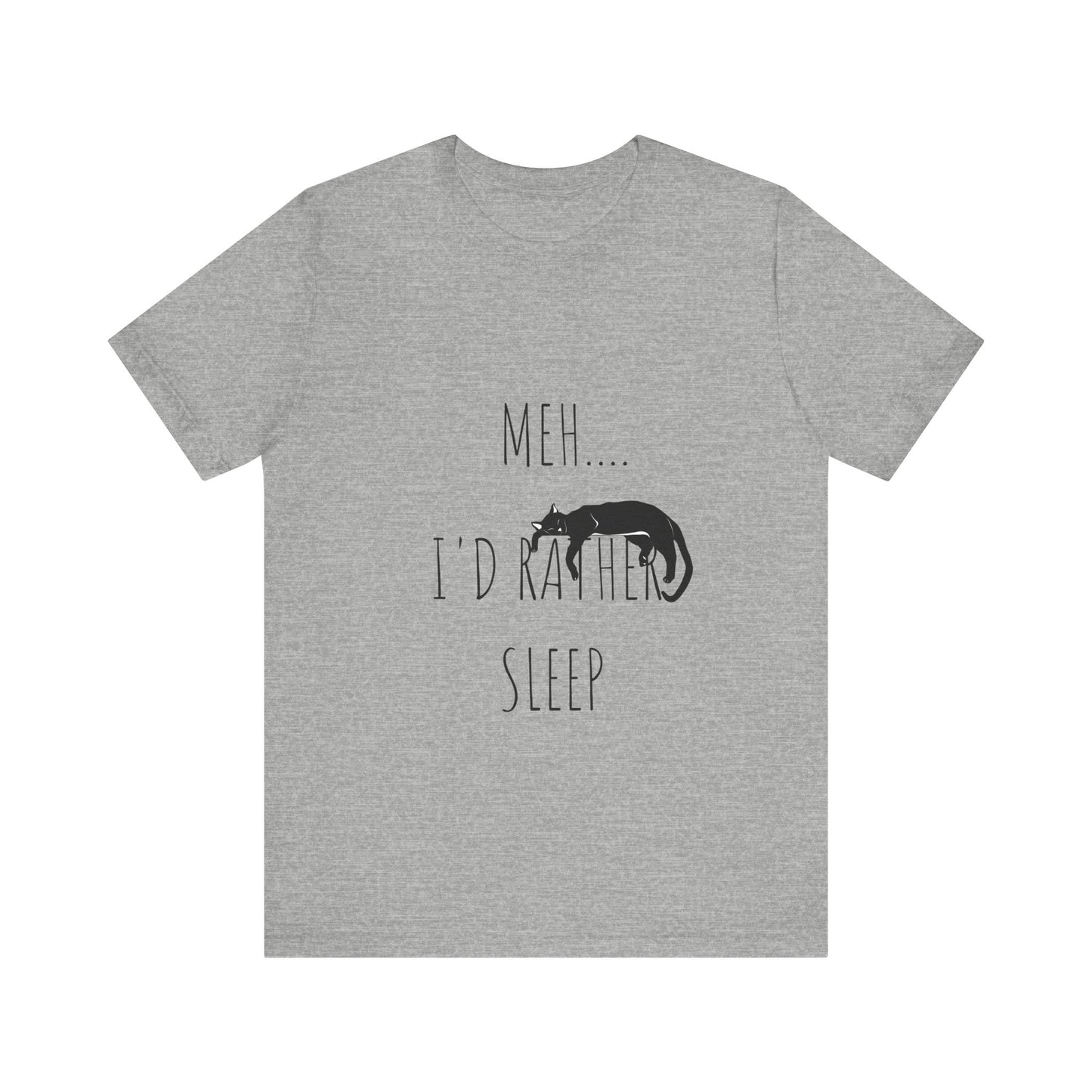 Meh… I’d Rather Sleep Tee – Funny Cat Lover Shirt