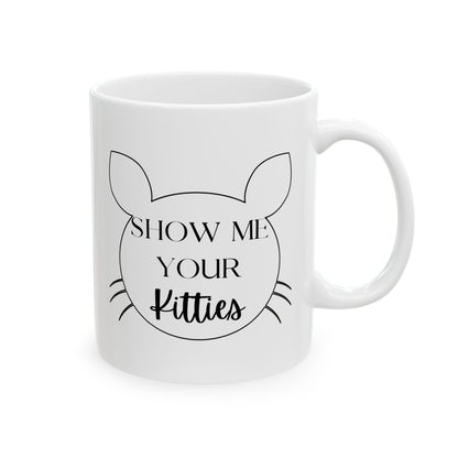 Show Me Your Kitties Mug