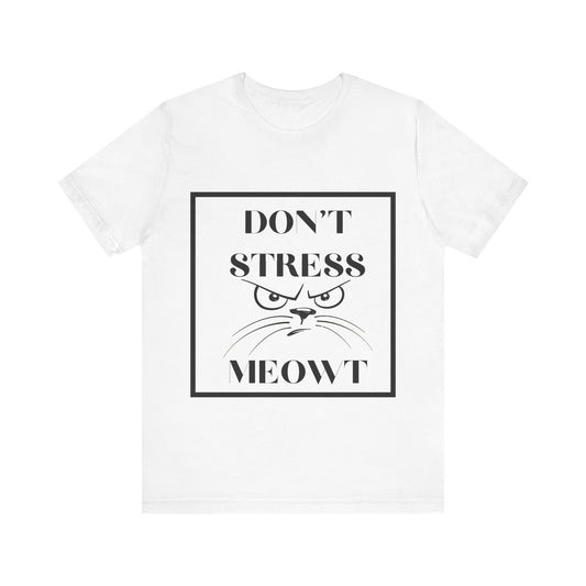 Don’t Stress Meowt Cat Tee