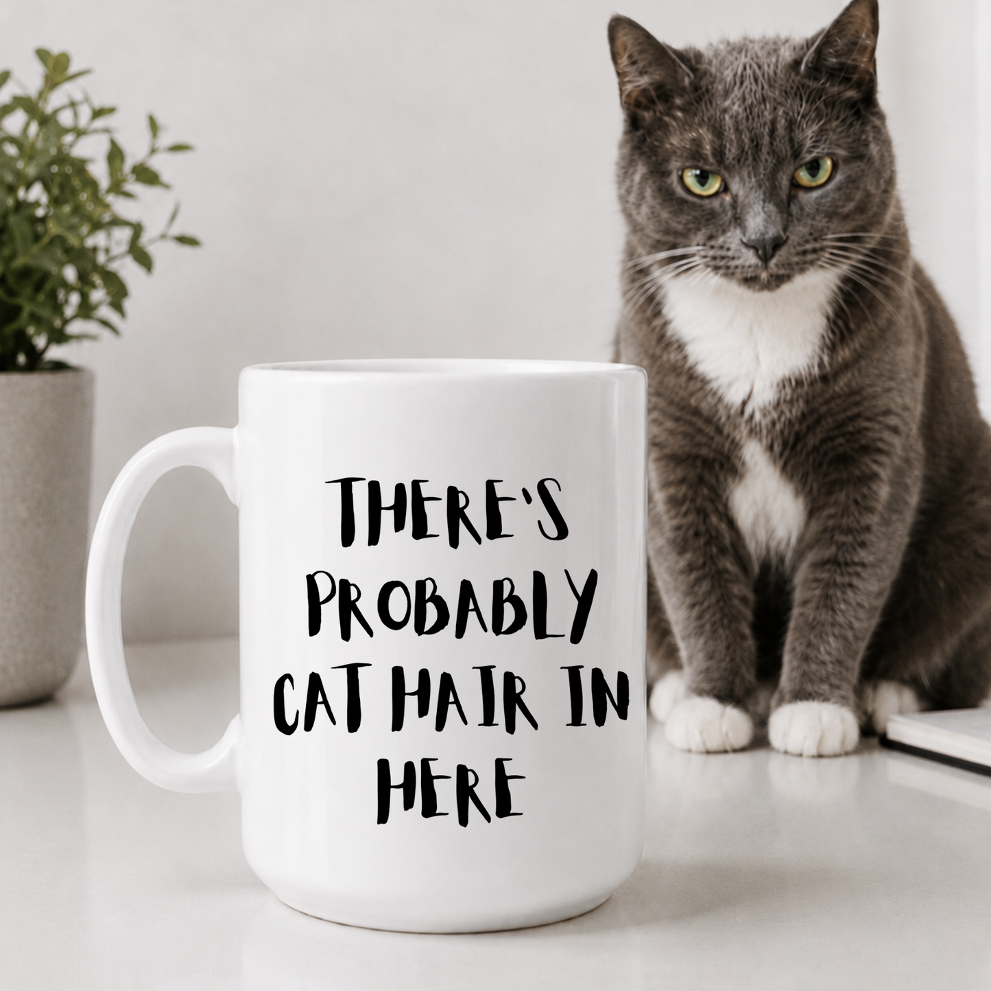 There’s Probably Cat Hair In Here Mug