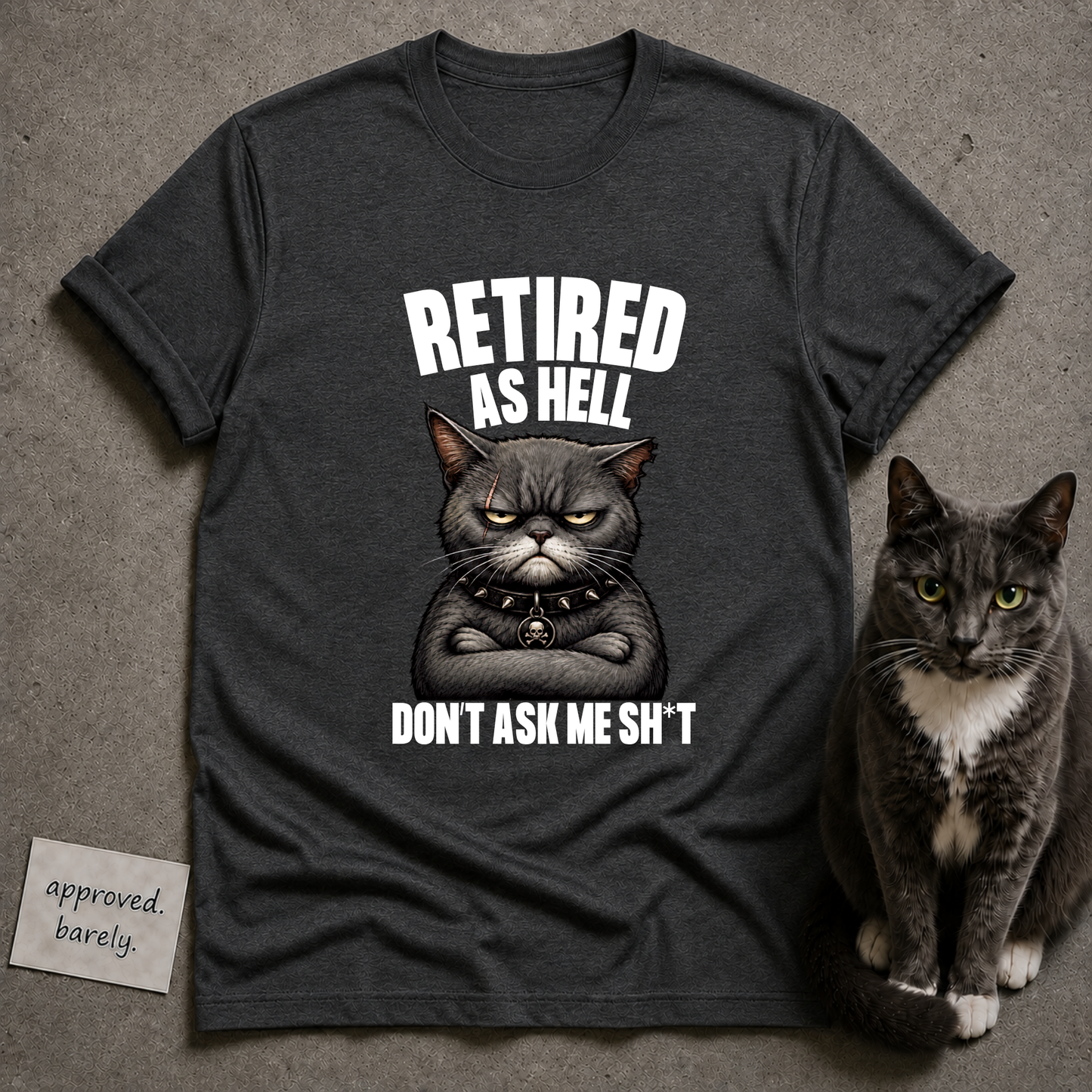 Retired As Hell Don’t Ask Me Shit Tee