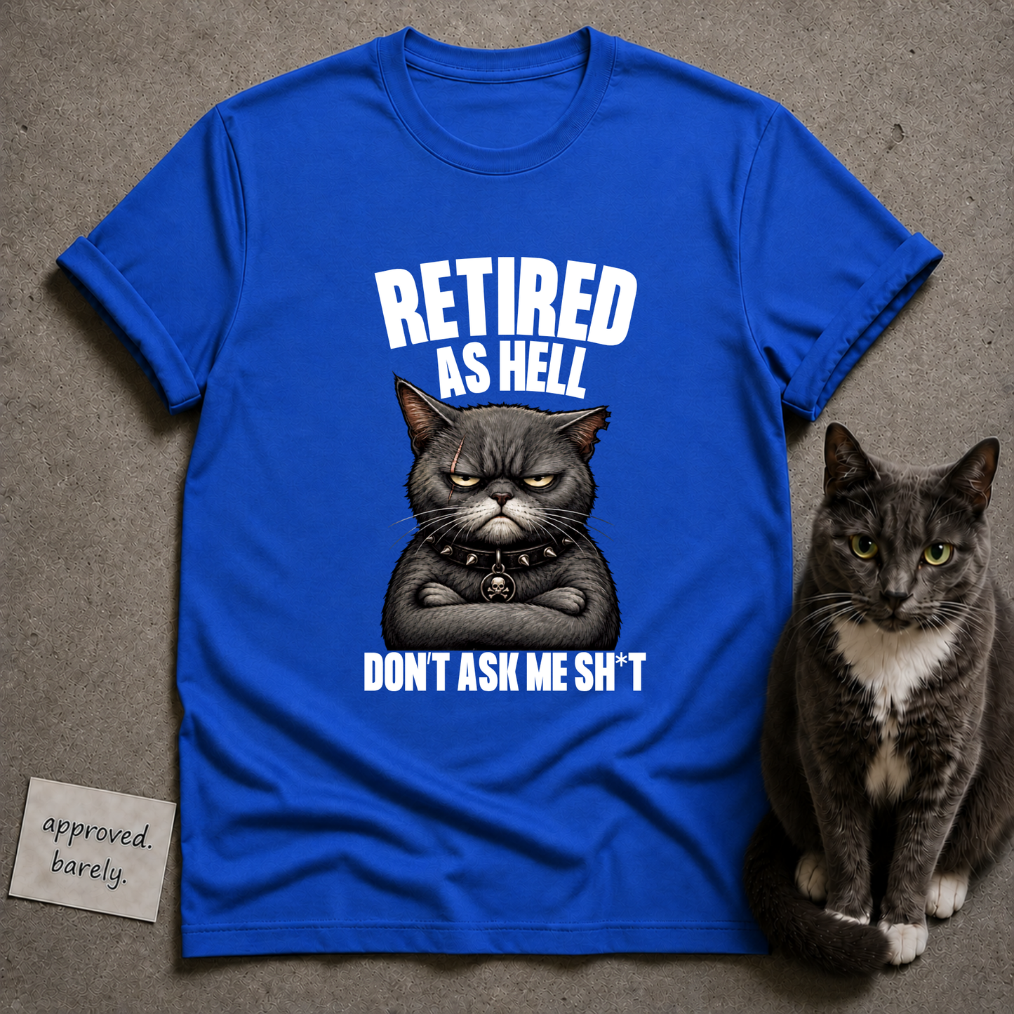 Retired As Hell Don’t Ask Me Shit Tee