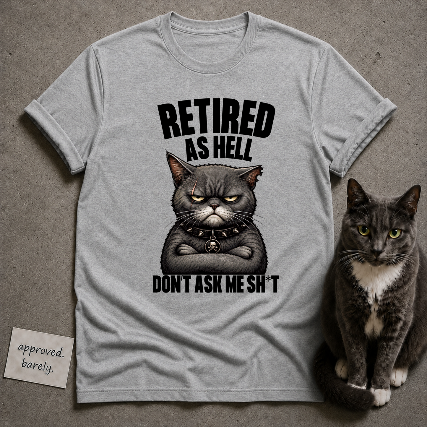 Retired As Hell Don’t Ask Me Shit Tee