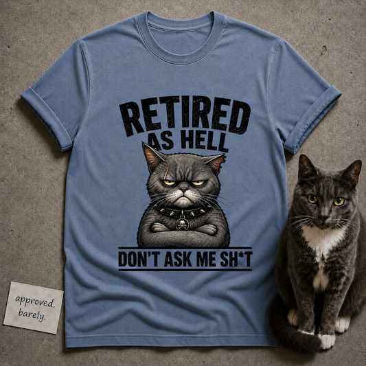 Retired As Hell Tee