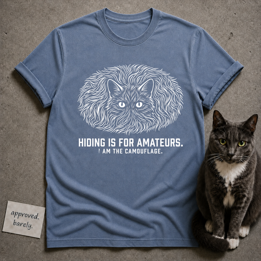 Hiding Is For Amateurs Tee