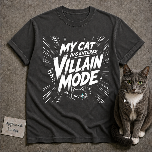 My Cat Has Entered Villain Mode Tee
