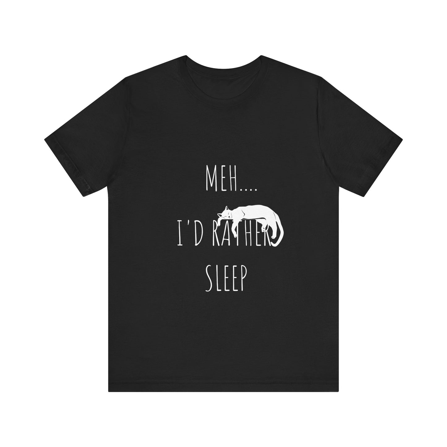 Meh… I’d Rather Sleep Tee – Funny Cat Lover Shirt