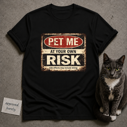 Pet Me At Your Own Risk T‑Shirt