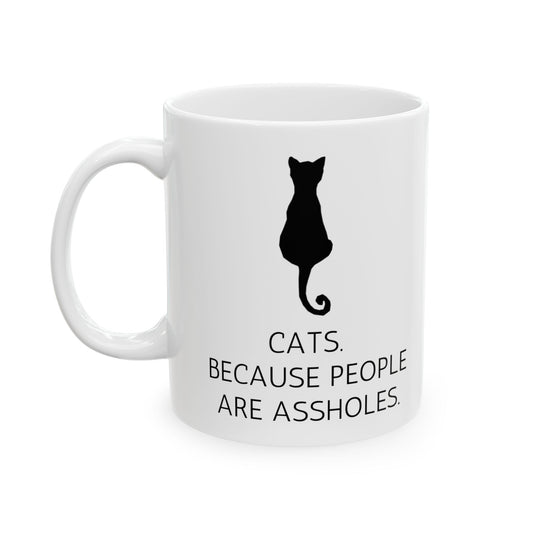 Cats. Because People Are Assholes Mug