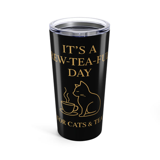 It’s a Brew-tea-ful Day – 20oz Tumbler