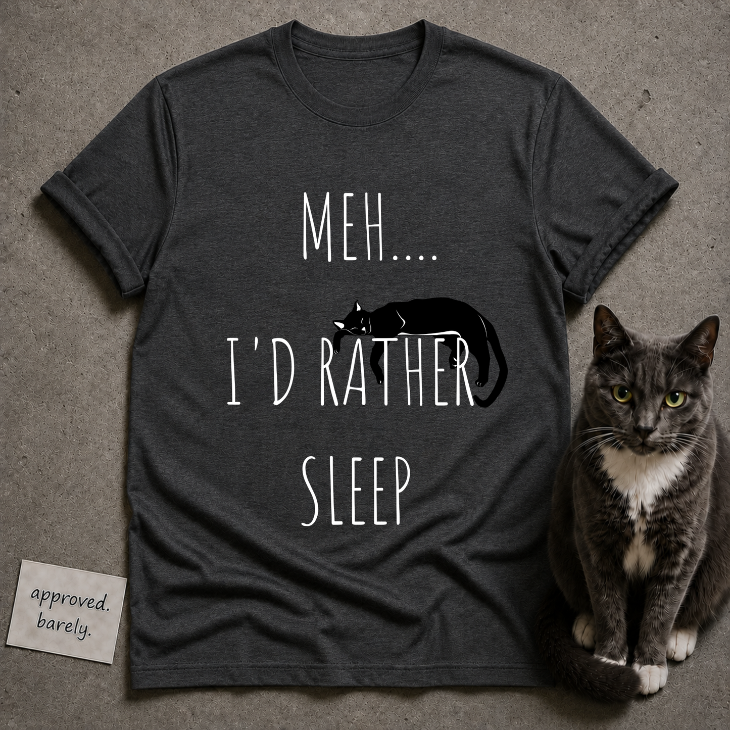 Meh… I’d Rather Sleep Tee