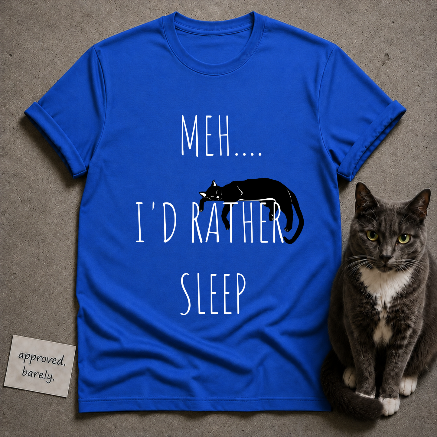 Meh… I’d Rather Sleep Tee