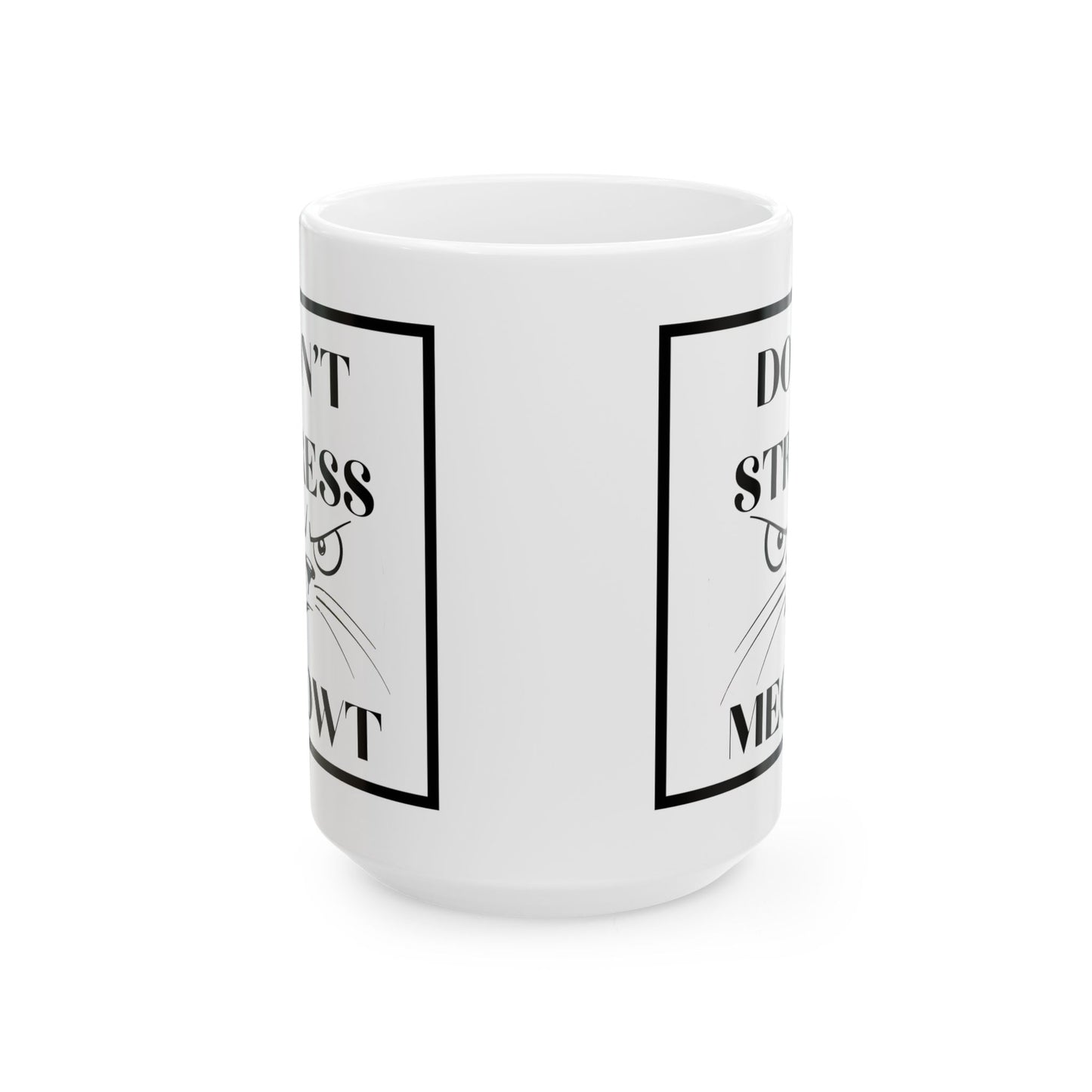 Don’t Stress Meowt Mug