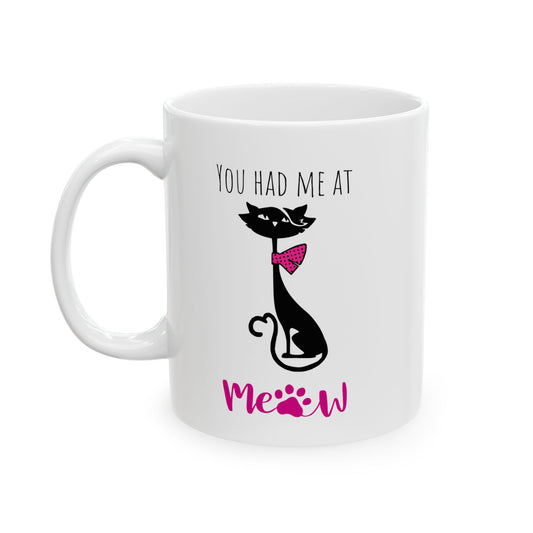 You Had Me at Meow Cat Mug