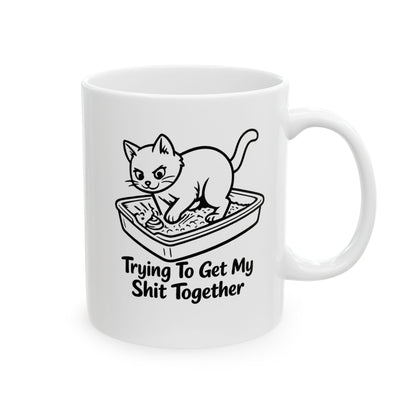 Trying To Get My Shit Together Mug