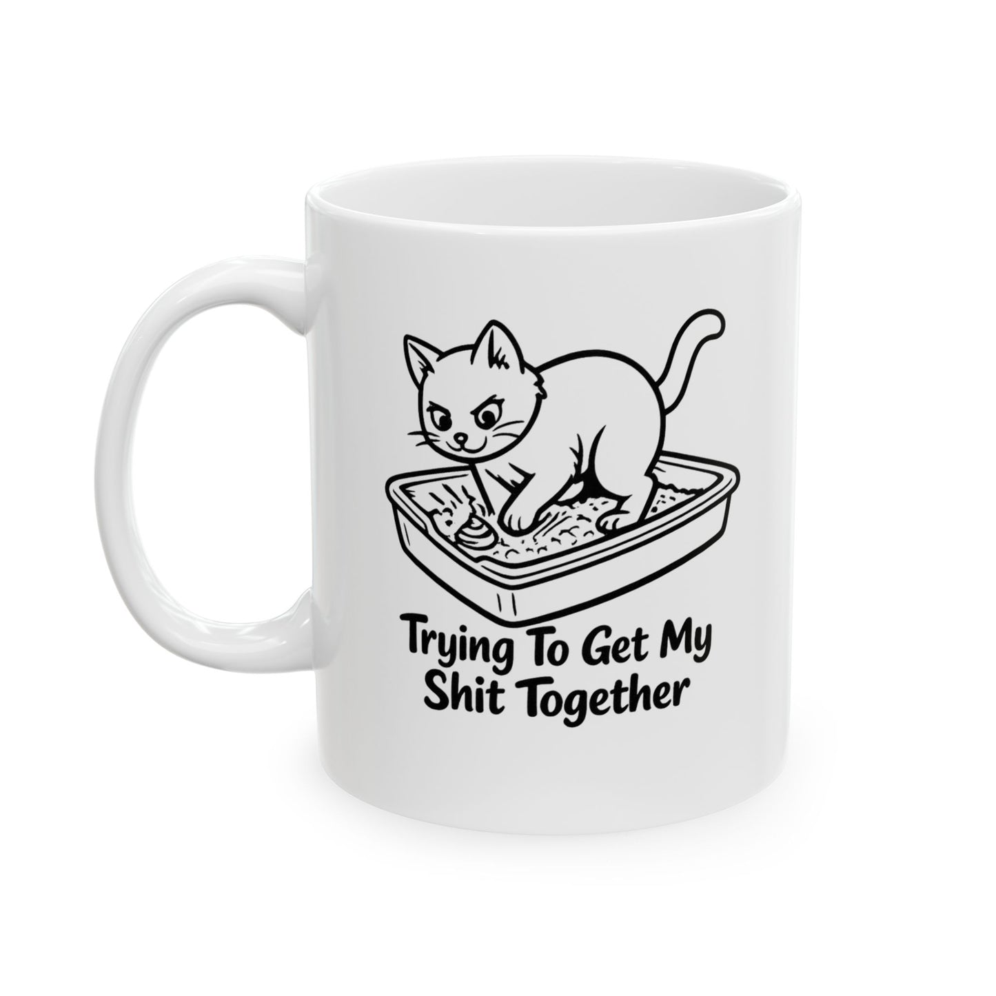Trying To Get My Shit Together Mug