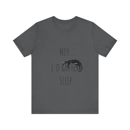 Meh… I’d Rather Sleep Tee – Funny Cat Lover Shirt