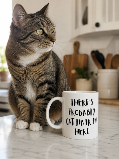 There’s Probably Cat Hair In Here Mug