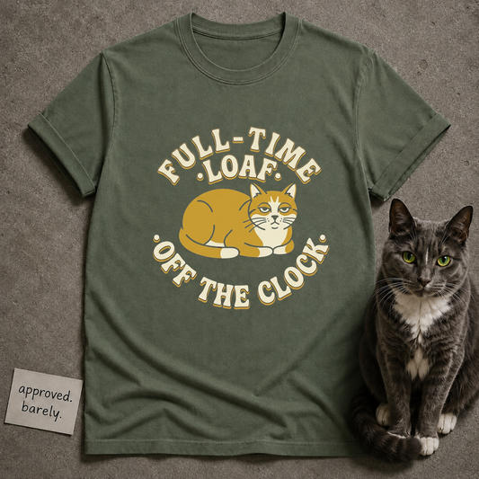 Full-Time Loaf Off The Clock Tee