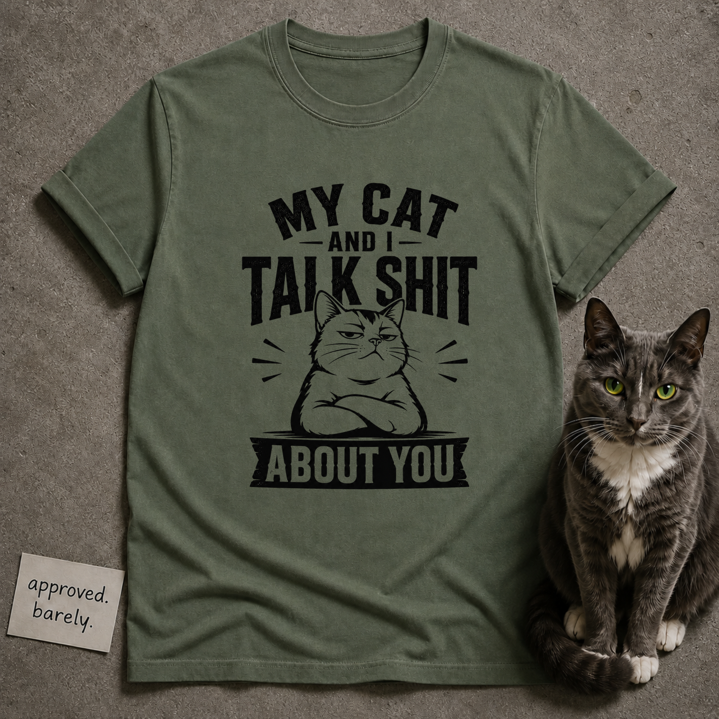 My Cat and I Talk Shit About You Tee