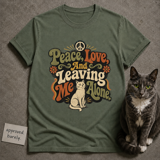 Peace, Love, Leaving Me Alone Tee